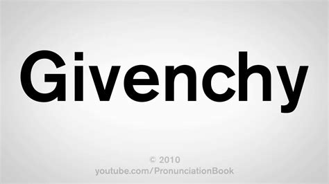 givenchy pronounciation audio|how do you spell Givenchy.